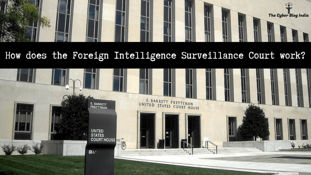 How does the Foreign Intelligence Surveillance Court get the job done?
