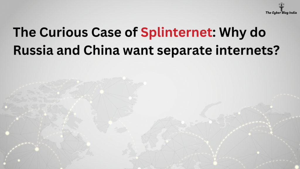 Why do Russia and China want separate internets?