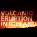 Outstanding Footage of the Volcanic Eruption in Iceland